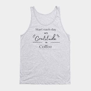 Start Each Day With Gratitude & Coffee Tank Top